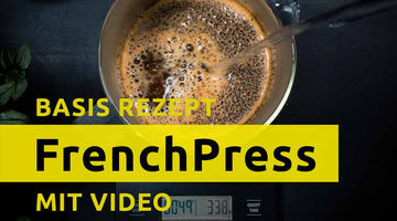French Press - Basis Rezept