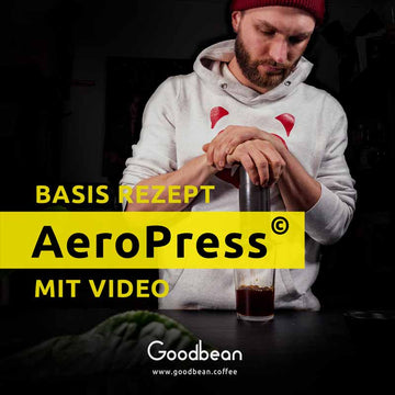 AeroPress - Zubereitung - Goodbean
