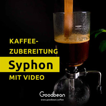 Kaffeezubereitung mit dem  Syphon oder Vakuumbereiter - die sichere Methode - Goodbean